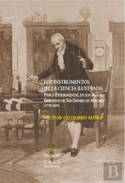 Los Instrumentos De La Ciencia Ilustrada. Física Experimental En Los Reales Estudios De San Isidro D