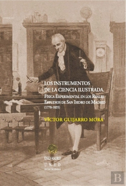 Bertrand.pt - Los Instrumentos De La Ciencia Ilustrada. Física Experimental En Los Reales Estudios De San Isidro D