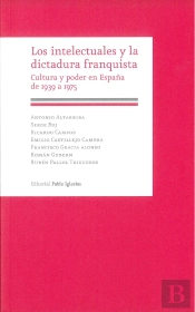 Los Intelectuales Y La Dictadura Franquista
