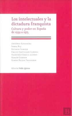 Bertrand.pt - Los Intelectuales Y La Dictadura Franquista