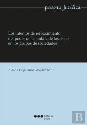 Los Intentos De Reforzamiento Del Poder De La Junta Y De Los Socios En Los Grupos De Sociedades