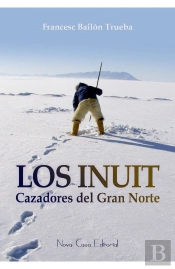 Los Inuit, Cazadores Del Gran Norte