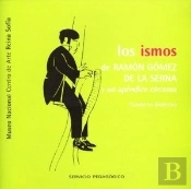 Los Ismos De Ramón Gómez De La Serna Y Un Apéndice Circense. Cuaderno Didáctico