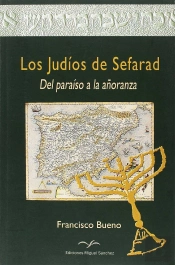 Los Judíos De Sefarad, Del Paraiso A La Añoranza
