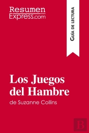 Los Juegos Del Hambre De Suzanne Collins (Guia De Lectura) : Resumen Y Analisis Completo