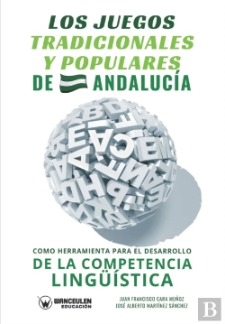 Bertrand.pt - Los Juegos Tradicionales Y Populares De Andalucia Como Herr