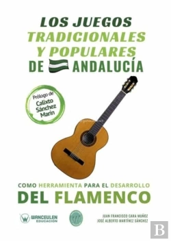 Bertrand.pt - Los Juegos Tradicionales Y Populares De Andalucia Como Herramienta Para El Desarrollo Del Flamenco