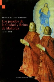 Los Jurados De La Ciudad Y Reino De Mallorca (1249-1718)