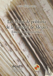 Los Libros De Polifonía De La Catedral De México. Volumen Ii