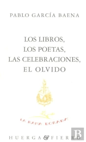 Los Libros, Los Poetas, Las Celebraciones, El Olvido