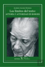 Los Límites Del Texto: Autoría Y Autoridad En Borges