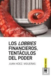 Los Lobbies Financieros, Tentáculos Del Poder