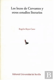 Los Locos De Cervantes Y Otros Estudios Literarios