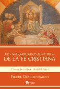 Los Maravillosos Misterios De La Fe Cristiana