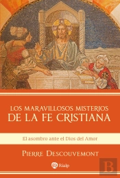 Los Maravillosos Misterios De La Fe Cristiana