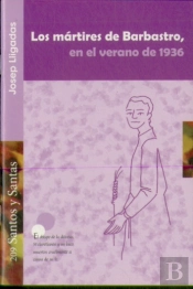 Los Mártires De Barbastro, En El Verano De 1936