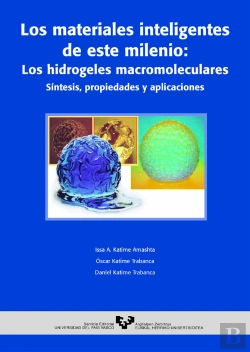 Bertrand.pt - Los Materiales Inteligentes De Este Milenio: Los Hidrogeles Macromoleculares. Síntesis, Propiedades