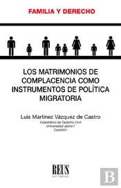 Los Matrimonios De Complacencia Como Instrumentos De Política Migratoria