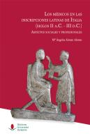 Los Médicos En Las Inscripciones Latinas De Italia (Siglos Ii A.C.-Iii D.C.): Aspectos Sociales Y Pr