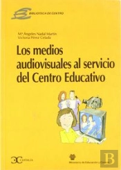 Los Medios Audiovisuales Al Servicio Del Centro Educativo .