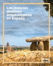 Los Mejores Destinos Arqueologicos En España