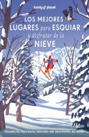 Los Mejores Lugares Para Esquiar Y Disfrutar De La Nieve