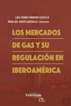 Bertrand.pt - Los Mercados De Gas Y Su Regulación En Iberoamérica