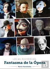 Los Mil Rostros Del Fantasma De La Opera