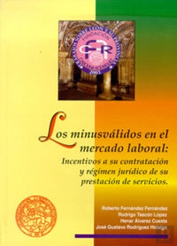 Bertrand.pt - Los Minusválidos En El Mercado Laboral: Incentivos A Su Contratación Y Régimen Jurídico De Su Presta