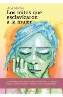 Los Mitos Que Esclavizaron A La Mujer