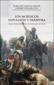 Los Moriscos: Expulsión Y Diáspora, 2a Ed.