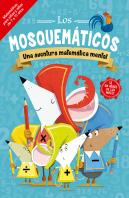 Los Mosquematicos Una Aventura Matematica Mental