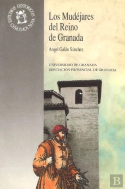 Bertrand.pt - Los Mudéjares Del Reino De Granada