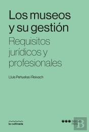 Los Museos Y Su Gestion. Requisitos Juridicos Y Profesionales