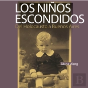Los Niños Escondidos. Del Holocausto A Buenos Aires