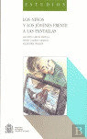 Los Niños Y Los Jóvenes Frente A Las Pantallas