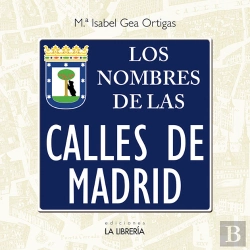 Bertrand.pt - Los Nombres De Las Calles De Madrid