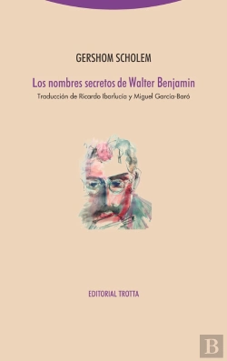 Bertrand.pt - Los Nombres Secretos De Walter Benjamin