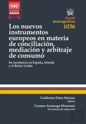 Los Nuevos Instrumentos Europeos En Materia De Conciliación, Mediación Y Arbitraje De Consumo