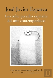 Los Ocho Pecados Capitales Del Arte Contemporáneo