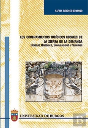 Los Ordenamientos Jurídicos Locales De La Sierra De La Demanda. Derecho Histórico, Señoríos Y Comuna
