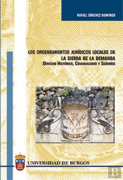 Bertrand.pt - Los Ordenamientos Jurídicos Locales De La Sierra De La Demanda. Derecho Histórico, Señoríos Y Comuna