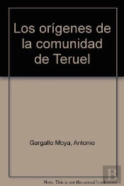 Los Or¡Genes De La Comunidad De Teruel