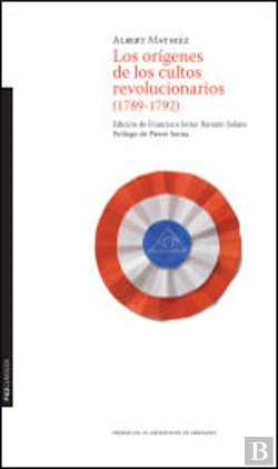 Bertrand.pt - Los Orígenes De Los Cultos Revolucionarios (1789-1792)