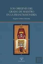Los Origenes Del Grado De Maestro En La Francmasoneria