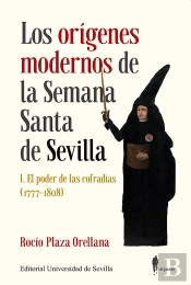 Los Origenes Modernos De La Semana Santa De Sevilla I