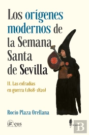 Los Origenes Modernos De La Semana Santa De Sevilla Ii