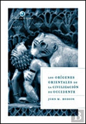 Los Orígenes Orientales De La Civilización De Occidente