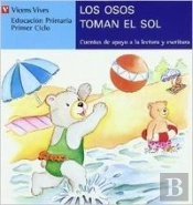 Los Osos Toman El Sol, Lectura, Educaciùn Primaria, 1 Ciclo (Letra De Molde)