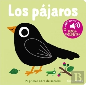 Los Pajaros. Mi Primer Libro De Sonidos